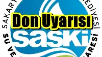 SASKİ'den DON Uyarısı