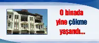 O Binada Yine Çökme Meydana Geldi...