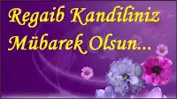 Regaib Kandiliniz Mübarek Olsun