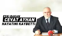 Eski Bakan Cevat Ayhan Vefat Etti
