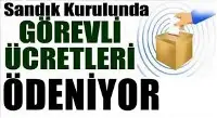 Sandık Görevlilerine Ücretleri Ödeniyor