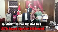 TARKALI KAYMAKAMI ABDULLAH KURT LGS de BAŞARILI ÖĞERCİLERİ ÖDÜLLENDİRDİ