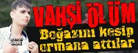 Boğazını Kesip Ormana Attılar