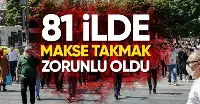 Tüm Türkiye’de maske takmak zorunlu oldu