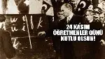 24 Kasım Öğretmenler Günü…