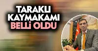 Taraklı Kaymakamı Belli Oldu