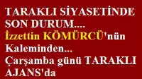 TARAKLI SİYASETİNDE SON DURUM
