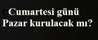 Cumartesi günü pazaryeri kurulacak mı?