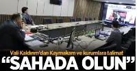 Vali Kaldırım’dan talimat