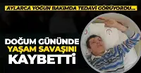 Engelli gençten acı haber! Doğum gününde hayatını kaybetti
