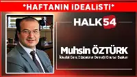 Halk54 ‘de Haftanın İdealisti:Muhsin ÖZTÜRK