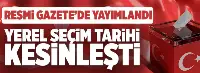 Yerel seçim tarihi açıklandı