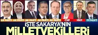 Sakarya'nın milletvekilleri belli oldu