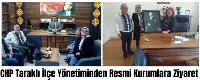 CHP TARAKLI YENİ İLÇE YÖNETİMİNDEN RESMİ KURUMLARA ZİYARET