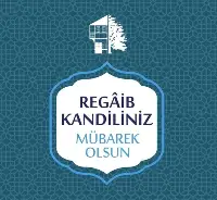 Regaip Kandiliniz Mübarek Olsun