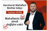 TAYFUN TETİK HACIMURAT MAHALLESİ MUHTAR ADAYI OLDU