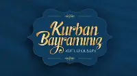Kurban Bayramınız Kutlu Olsun