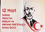 12 Mart İstikal Marşı'nın Kabulü ve Mehmet Akif Ersoy'u Anma Günü