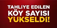 Tahliye edilen köy sayısı yükseldi!